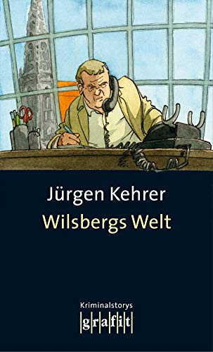 Wilsbergs Welt: Kriminalstorys